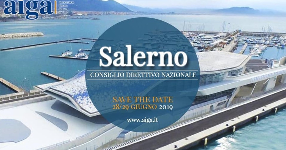 CONSIGLIO DIRETTIVO NAZIONALE AIGA  SALERNO 28 29 giugno 2019